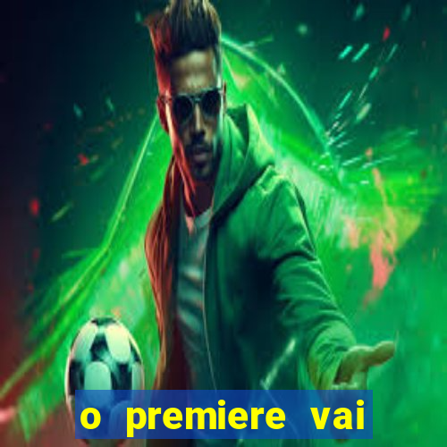 o premiere vai transmitir o jogo do flamengo hoje